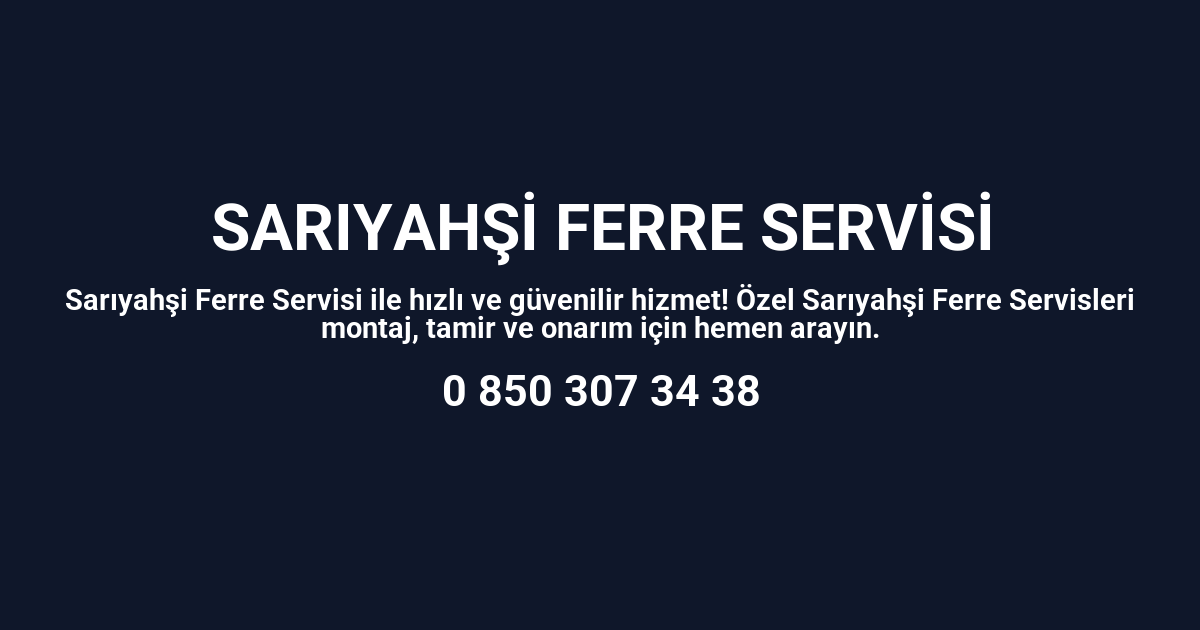 Sarıyahşi Ferre Servisi